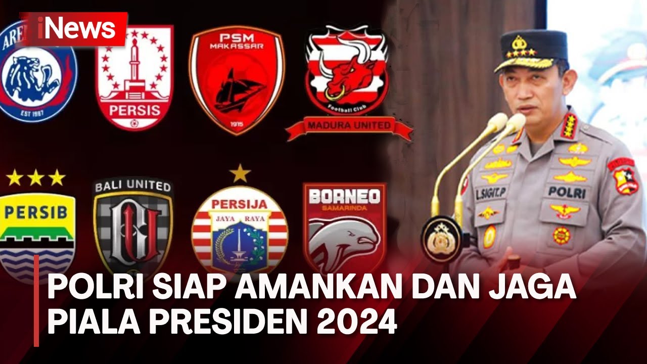 Polri Siap Amankan Piala Presiden 2024, Kapolri: Pengamanan Standar FIFA